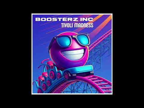 Boosterz Inc - Tivoli Madness