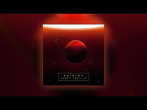SHIKIMO - Umbra Complex [Full Album Mix]