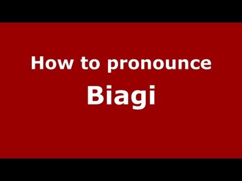 How to Pronounce Biagi - PronounceNames.com