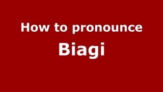 How to pronounce Biagi