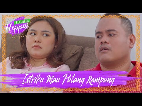 keluarga-heppiii-5-ep-7-istriku-mau-pulang-kampung