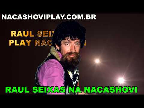 Dentadura postiça - Raul Seixas no Nacashovi Play
