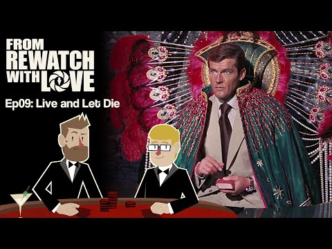 Okay, Let's Talk About Live and Let Die (1973) || From Rewatch with Love Ep09