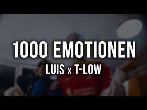LUIS x T-LOW – 1.000 EMOTIONEN [Lyrics]