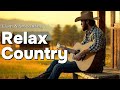 Country Relax 67 New Country Music 2025 Luke Combs Morgan Wallen Kane Brown