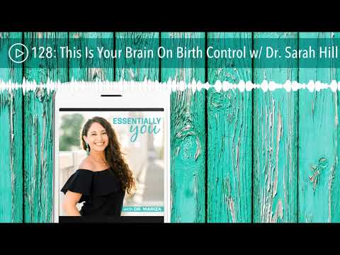 This Is Your Brain On Birth Control w/ Dr. Sarah Hill