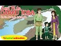 Dongeng Cerita Rakyat Asal Mula Danau Toba Kastari Animation Official