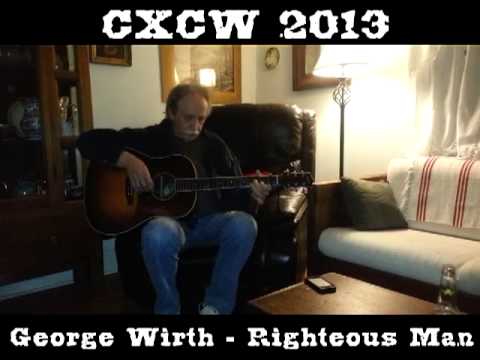 George Wirth - CXCW 2013 Submission : Righteous Man