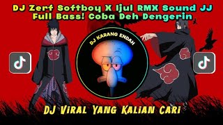Download lagu DJ Zerf Softboy X Ijul RMX Sound JJ Full Bass! Coba Deh Dengerin mp3