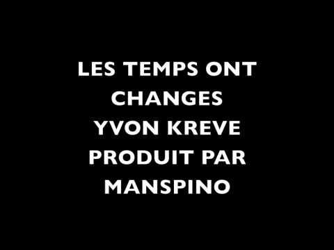 YVON KREVE- les temp ont change produit par MANSPINO