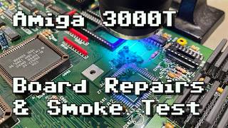 Amiga 3000T Restoration Part 3: Board Repairs & Smoke Test