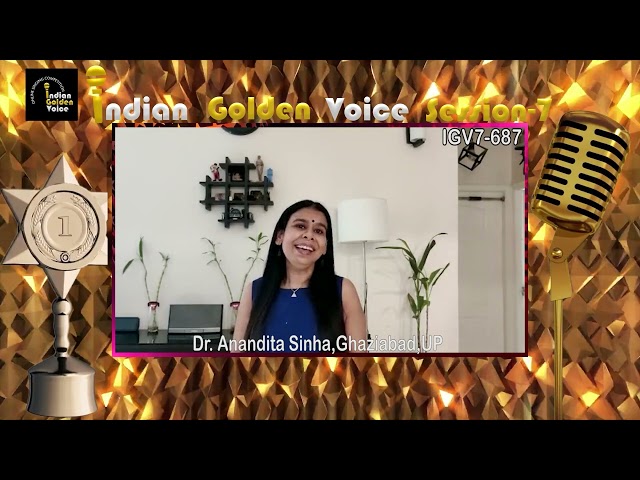 Dr. Anandita Sinha – Online Singing Competition – Indian Golden Voice Session 7- Mangrove Production
