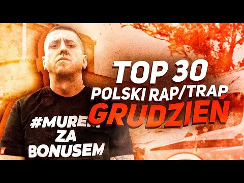 TOP 30 POLSKI RAP/TRAP - GRUDZIEŃ 2021