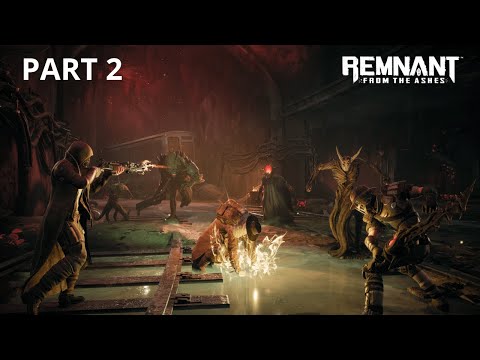 Remnant: From the Ashes - Gameplay Walkthrough - Part 2 - No Commentary