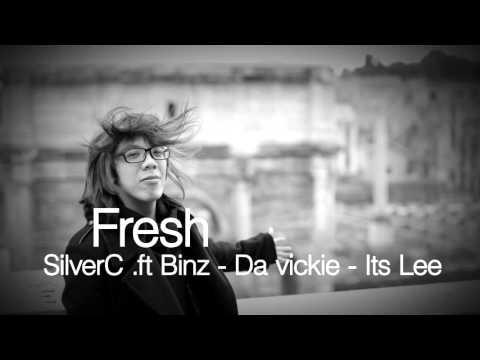 Fresh - Silverc .ft Binz - Davickie - Its Lee