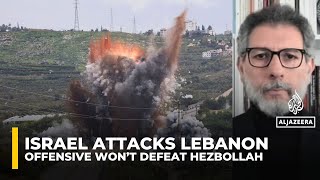 Israel’s Lebanon offensive won’t defeat Hezbollah, only deepen chaos: Analysis