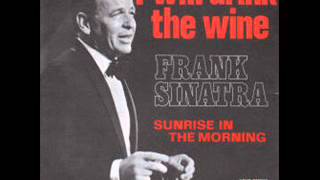 I will drink the wine   Frank Sinatra