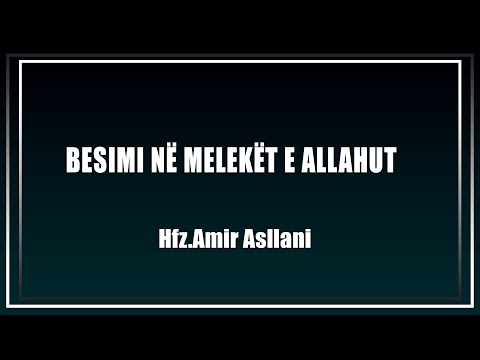 Hfz.Amir Asllani: Besimi në Melekët e Allahut