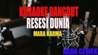 Download lagu KARAOKE RESESI DUNIA MARA KARMA NADA CEWEK mp3