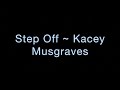 Step Off ~ Kacey Musgraves Lyrics