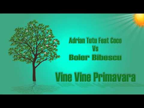 Adrian Tutu feat Coco Vs Boier Bibescu - Vine Vine Primavara (Official New Single)