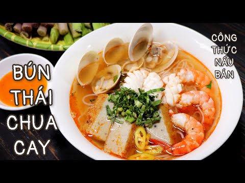 Bí Quyết Nấu Bún Thái Chua Cay Đậm Đà Dậy Mùi Thơm - Chia Sẽ Cách Nấu Ngon Để Mở Quán.