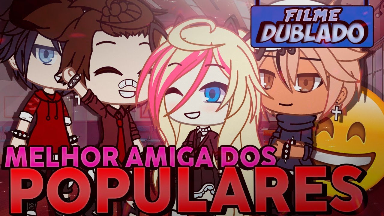 [DUBLADO] Melhor Amiga Dos POPULARES?! O Filme | Gacha Life