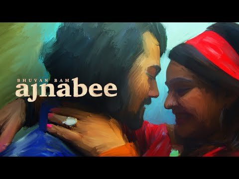 Ajnabee - Bhuvan Bam | Official Music Video |