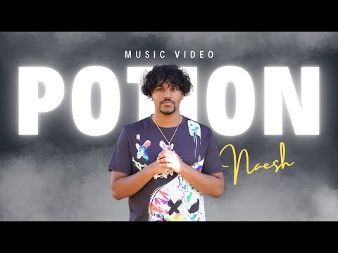 POTION – Official Music Video | Naesh