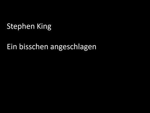 Stephen King - Ein bisschen angeschlagen
