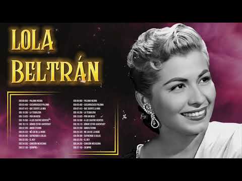 LOLA BELTRÁN SUS MEJORES ÉXITOS LAS GRANDES CANCIONES DE LOLA BELTRÁN