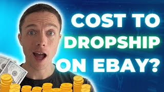 How Much Does It Cost to Start eBay Dropshipping in 2026?