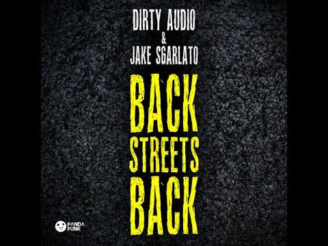Dirty Audio & Jake Sgarlato - Back Streets Back (Original Mix) FREE DOWNLOAD