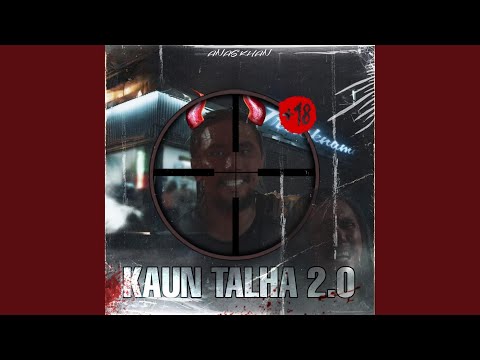 Kaun talha 2.0