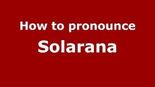How to pronounce Solarana
