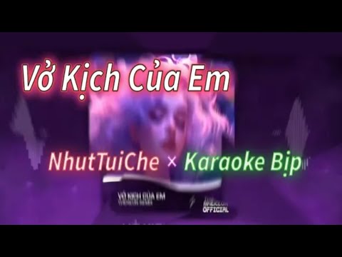 Karaoke Vở Kịch Của Em ♪ mix - Hồ Phong An