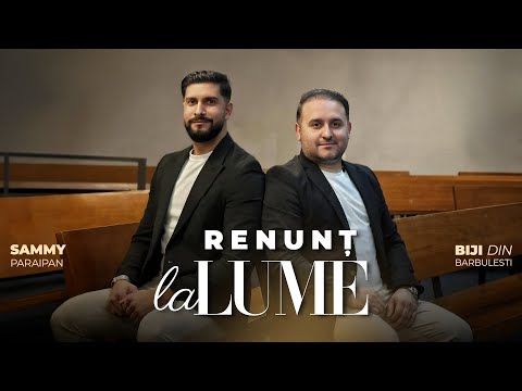 Sammy Paraipan & @BijiDinBarbulesti  - RENUNT LA LUME [Official Video] 2024