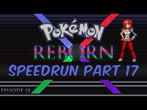 Pokemon Reborn E18 Speedrun in 8:33:07 - Part 17 - Titania