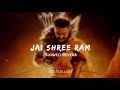 JAI SHREE RAM | ADIPURUSH | Slowed-Reverb