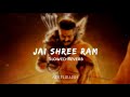 JAI SHREE RAM ADIPURUSH Slowed Reverb