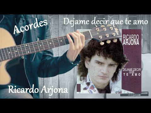 Déjame Decir Que Te Amo - Ricardo Arjona