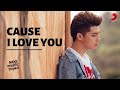 Cause I Love You Noo Phước Thịnh Official Music Video