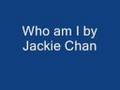 Who am I - Jackie Chan "Song" 