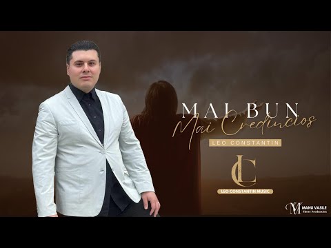 Leo Constantin MAI BUN MAI CREDINCIOS [ Official Video ] 2024