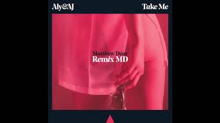 Aly &amp; AJ - Take Me (Matthew Dear Remix) - Official Audio