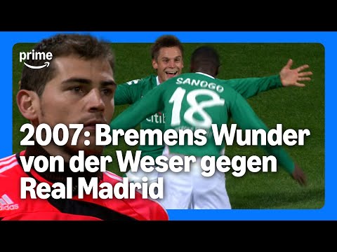 Werder Bremen schockt Real Madrid! Das legendäre UCL-Wunder an der Weser 2007