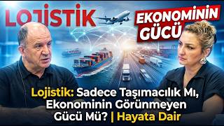 Lojistik: Sadece Taşımacılık Mı, Ekonominin Görünmeyen Gücü Mü? | Haya
