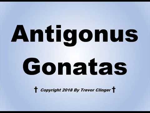 How To Pronounce Antigonus Gonatas