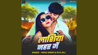 Download lagu Lasiya Nahar Me mp3