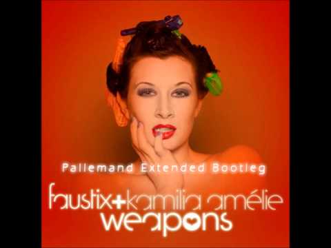 Faustix Ft. Kamilia Amélie - Weapons (Brooke Extended Bootleg)